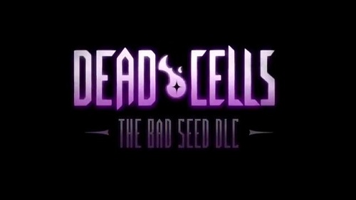 死亡细胞：DLC“坏种子”即将推出