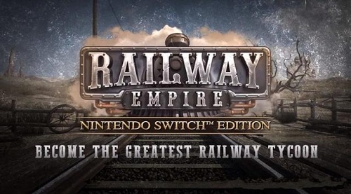 铁路帝国：火车经营模拟游戏 数字版和实体版即将登陆Switch
